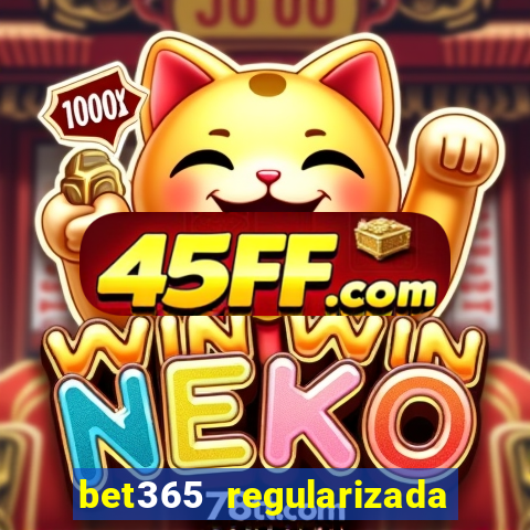bet365 regularizada no brasil